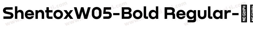 ShentoxW05-Bold Regular字体转换